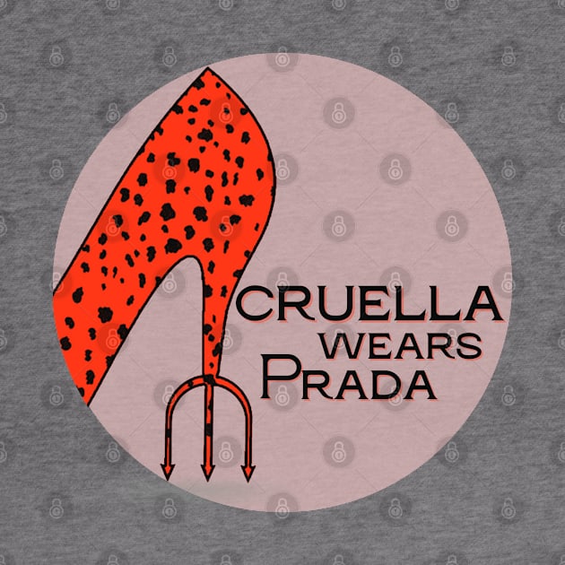 Cruella Wears Prada (dark text) by Damn_Nation_Inc